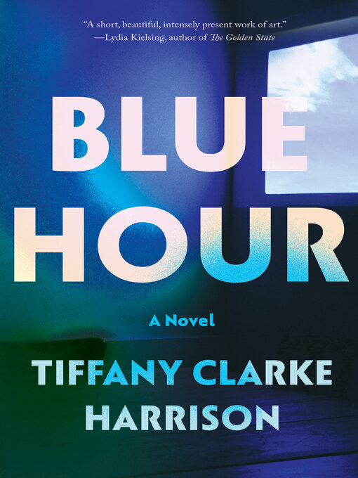 Title details for Blue Hour by Tiffany Clarke Harrison - Wait list